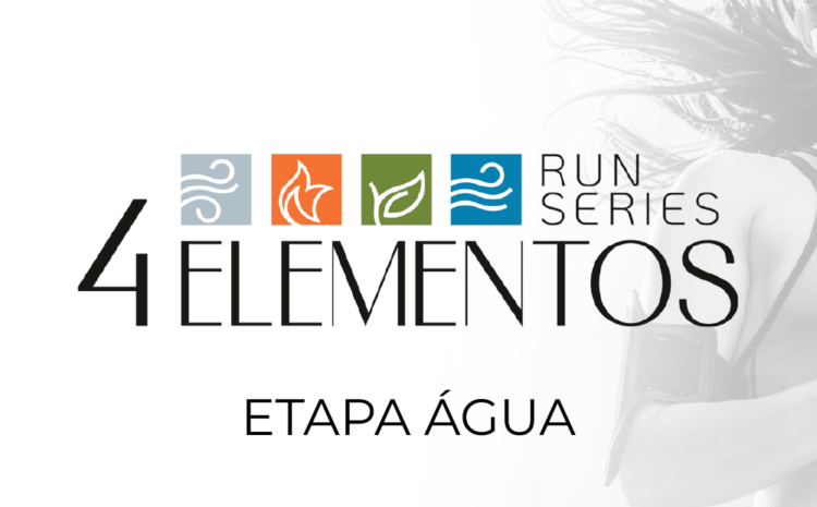 4 Elementos Run Series – Etapa Água