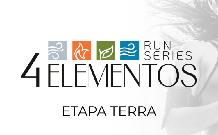 4 Elementos Run Series – Etapa Terra