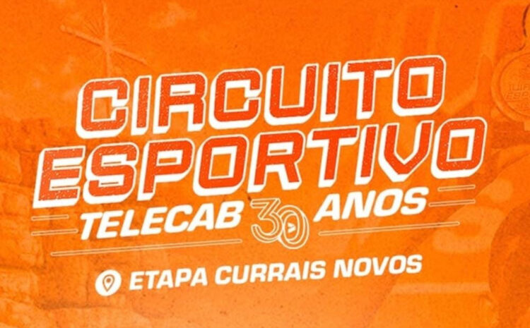  Circuito Esportivo Telecab 30 Anos – Currais Novos