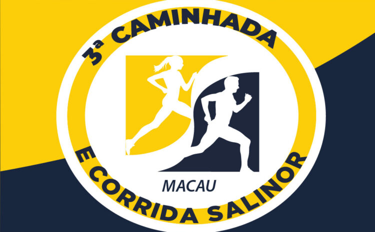  3ª Caminhada e Corrida Salinor – Etapa Macau