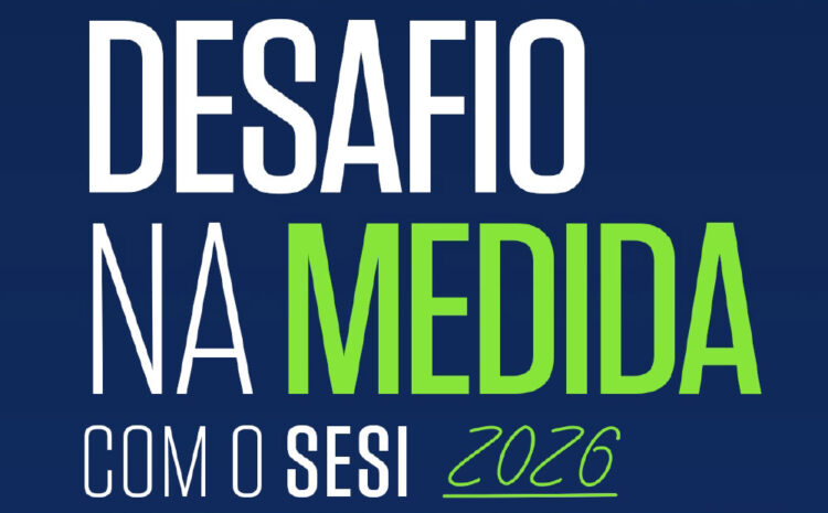  Desafio Na Medida com o Sesi 2026